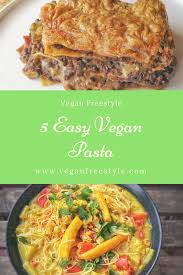 5 Recettes Originales De Pates Vegan Pour Toute La Famille Vegan Freestyle Pates Vegan Recettes Vegetaliennes Faciles Repas Vegan