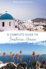 Dreamy Santorini A Complete Trip Planning Guide In 2021 Greek Vacation Santorini Travel Greece Travel