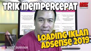 Trik Mempercepat Loading Iklan Adsense 2019 Periklanan Blog Youtube