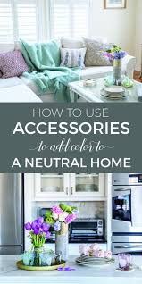 Spring Decor How To Use Accessories To Add Color To A Neutral Home Funky Home Decor Contemporary Home Decor Spring Home Decor