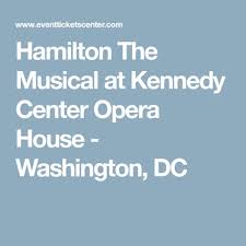 hamilton the musical at kennedy center opera house