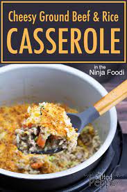 One Pot Cheesy Ground Beef Rice Casserole Recipe Instant Pot Dinner Recipes Ground Beef Ninja Cooking System Recipes
