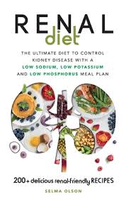 •a kidney is basically responsible for filtering wastes products from the body. Renal Diet The Ultimate Diet To Control Kidney Disease With A Low Sodium Low Potassium And Low Phosphorus Meal Plan With 200 D Hardcover Left Bank Books