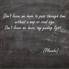Placebo Kings Of Medicine Placebo Cute Quotes Lyric Quotes