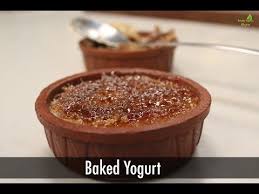 Baked Yogurt Baking Recipes Sanjeev Kapoor Khazana Baking Recipes Baking Food