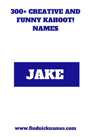 300 Creative And Funny Kahoot Names Find Nicknames Good Nicknames Kahoot Funny