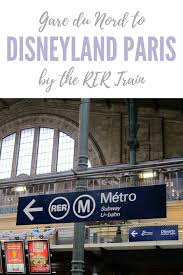 The journey time between gare de lyon and melun is around 50 min and covers a distance of around 45 km. How To Get From Gare Du Nord To Disneyland Paris By Rer Travelling With Nikki