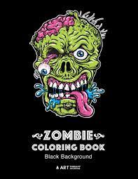 Download Amazon Com Zombie Coloring Book Black Background Midnight Edition Zombie Coloring Pages For Everyone Adults Teenagers Tweens Older Kids Boys Girls Practice For Stress Relief Relaxation 9781641260794 Art Therapy Coloring