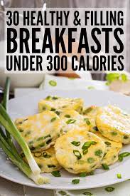 30 Breakfasts Under 300 Calories To Kickstart Your Day Healthy Breakfast Recipes Clean Eating Clean Eating Breakfast Recipes Breakfast Ideas Healthy Clean Eating