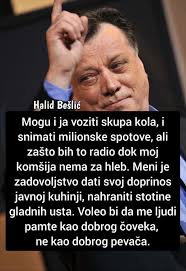 Kada svane dan i,pomislimo gdje su naši voljeni,je li sve u redu,naš dan je  miran.Moj današnji je pun očaja,otišao je moj drug,moj voljeni Halid.Gdje  je otišao,ne znam.Gledam u nebo,tamo ga tražim.Sarajevo moje,Halide