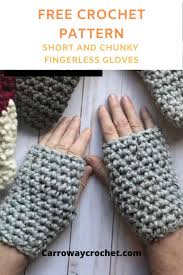 Fingerless gloves make a great beginner knitter pattern. The Short And Chunky Fingerless Gloves Free Crochet Pattern Carroway Crochet