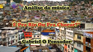 G E A Cipriano Barata Analise Da Musica E Pra Rir Ou Pra Chorar Gabriel O Pensador