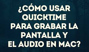 Tutorial de como grabar las acciones de tu pantalla con quicktime player x. Como Usar Quicktime Para Grabar La Pantalla Y El Audio En Mac