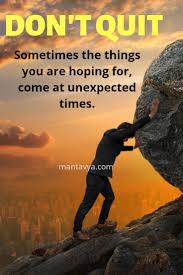 Mantavya Quotes Caption For All The Moments Inspirational Quotes About Strength Dont Quit Quotes Inspirational Quotes