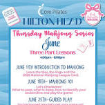 Core Pilates Hilton Head Mahjong 3 Part Lessons- June