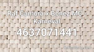 It can be like no days without having people referring to it. Raf Camora X Bonez Mc Karneval Roblox Id Roblox Music Codes