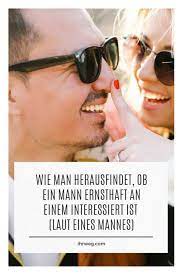 Sie tarnen das aber gern. Wie Man Herausfindet Ob Ein Mann Ernsthaft An Einem Interessiert Ist Laut Eines Mannes