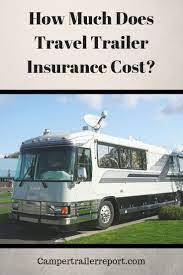 How Much Does Travel Trailer Insurance Cost With 2 Examples