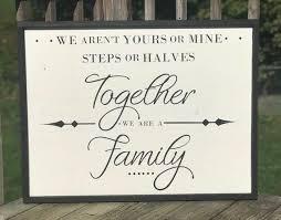  We Arent Yours Or Mine Together We Are Family We Make Family Sign Blended Family Sign Large Family Signs Family Signs Diy Farmhouse Family Sign