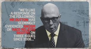 Just like Hanson, Dutton's racism is opportunistic and malleable