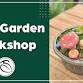 Fairy Garden Workshop
