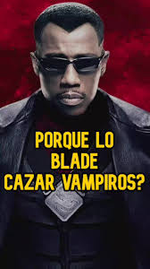 Blade El Casa Vampiros