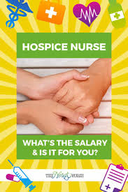 About 60% of nurses work in a hospital and 18% work in an ambulatory healthcare setting. Hospice Nurse What S The Salary Is It For You