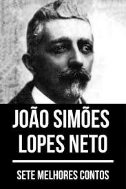 7 melhores contos de João Simões Lopes Neto by João Simões Lopes Neto