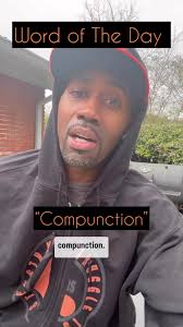 Word of The Day” Compunction: means a feeling of guilt or moral scrup...