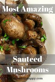 Most Amazing Sauteed Mushrooms One Of The Best Recipes For A Mushroom Side Dish That Mushroom Side Dish Recipes Fresh Mushrooms Recipes Easy Mushroom Recipes
