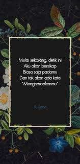 Takdir mungkin nggak menyatukan kita, namun nggak ada yang menyuruhku untuk berhenti mencintaimu. Pin Di Aksara Auliana