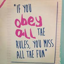 If You Obey All The Rules You Miss All The Fun Meaning In Hindi If You Obey All The Rules You Miss All The Fun Quotes Blogazine Cheesy Quotes Quality Quotes Geek Quotes