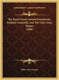 Miller and company llc is one of the most integrated and diversified suppliers of raw materials to the ferrous foundry and steel industries. The Royal Grand Annual Pantomime Entitled Cinderella And The Little Glass Slipper 1880 Amazon De Miller And Company Fremdsprachige Bucher