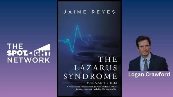 The Lazarus Syndrome by Jaime Reyes on Spotlight TV with Logan Crawford