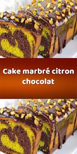 Cake Marbre Citron Chocolat Recette Cake Citron Cake Moelleux Cake Marbre Moelleux