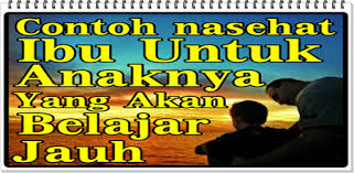 Engkau harus bertobat dan kembali (kepada tuhanmu). Nasehat Ibu Untuk Anaknya Yang Akan Belajar Jauh Ø§Ù„ØªØ·Ø¨ÙŠÙ‚Ø§Øª Ø¹Ù„Ù‰ Google Play