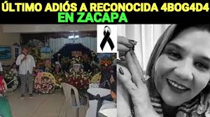 DAN ÚLTIMO ADIÓS A RECONOCIDA 4BOG4DA NANCY GARCÍA CORDON EN ZACAPA,  GUATEMALA.