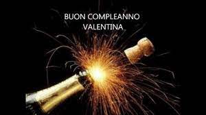 Buon compleanno da sebastiano, chiara e antonio!. Buon Compleanno Valentina Youtube