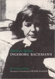 Darkness Spoken by Ingeborg Bachmann
