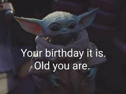 A Day Late My Birthday 2020 Yoda Funny Yoda Meme Cute Memes