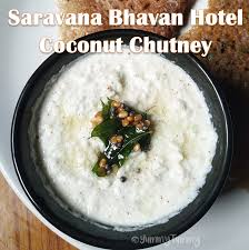 Saravana Bhavan Hotel Coconut Chutney Recipe Recipe Coconut Chutney Chutney Recipes Chutney