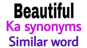 The thesaurus feature of the program helps you enrich the vocabulary of your writing by providing a list of synonyms and antonyms for a specific. Best Of Beautiful Ka Synonyms Free Watch Download Todaypk
