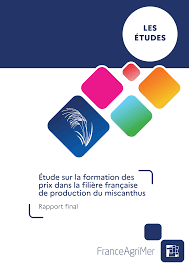 Https Www Franceagrimer Fr Mediatheque Informations Economiques Bioeconomie Etudes Et Syntheses 2020 Etude Sur La Formation Des Prix Dans La Filiere Francaise De Production Du Miscanthus Rapport Final