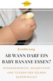 Pflaume hilft bei verdauungsproblemen des babys. Ab Wann Kann Mein Baby Banane Essen