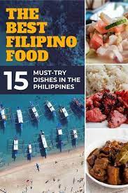 Famous Filipino Food 15 Must Eat Dishes In The Philippines In 2020 Travel Food Eat Food
