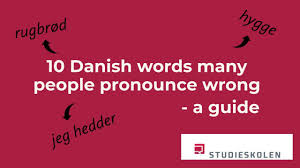 Someone told me that danish people quickly switch to english when they speak with a foreigner because it's easier. 10 Danish Words Many People Pronounce Wrong A Guide Youtube