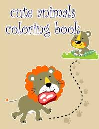 Download Cute Animals Coloring Book A Coloring Pages With Funny Design And Adorable Animals For Kids Children Boys Girls Paperback Bright Side Bookshop