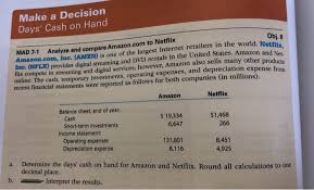 Check spelling or type a new query. Make A Decision Days Cash On Hand Obj 8 Inc Nflx Chegg Com