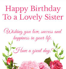 260 Best Happy Birthday Wishes And Quotes For Sisters Take advantage of living and enjoy every moment. best happy birthday wishes and quotes