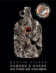 Tout est bon dans le cochon la règle est simple. Martin Picard Cabane A Sucre Au Pied De Cochon Cuisine Quebecoise Livres Renaud Bray Com Livres Cadeaux Jeux